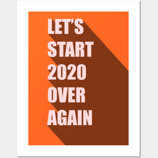 Let's Start 2020 Over Again Posters and Art